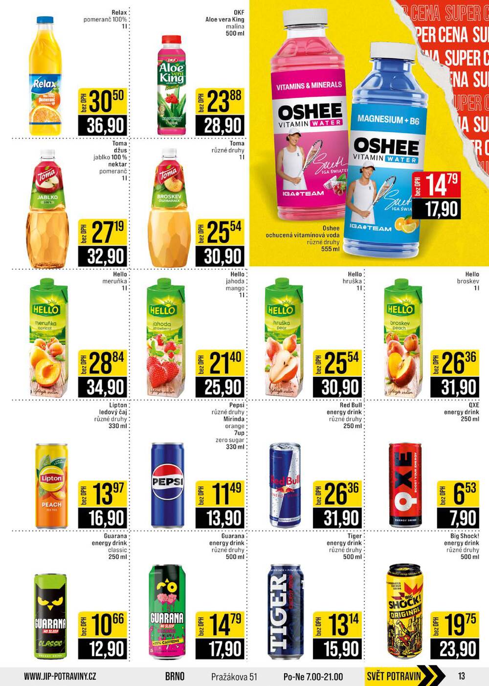 JIP Cash & Carry Brno, Praha, Ostrava, Jilemnice, Pardubice, Ostrava, Karlovy Vary, Olomouc a Zlín od 15.4. do 21.4.2026