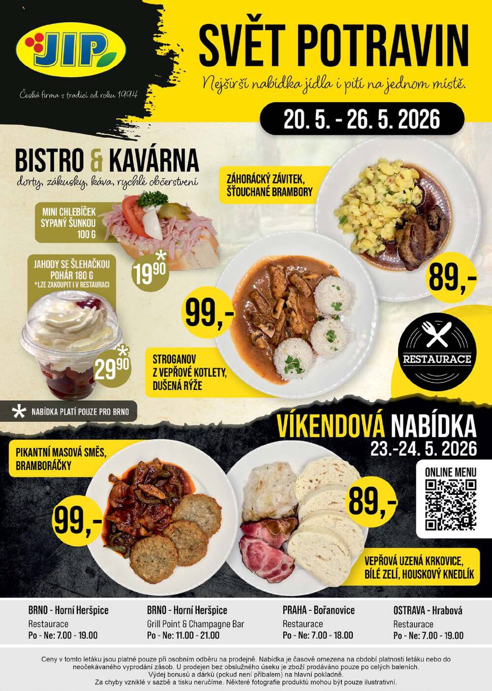 JIP Cash & Carry Brno, Praha, Ostrava, Jilemnice, Pardubice, Ostrava, Karlovy Vary, Olomouc a Zlín od 20.5. do 26.5.2026