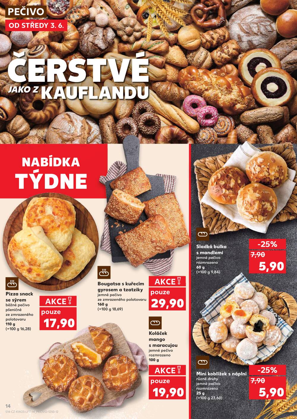 Leták Kaufland - Kaufland 3.6. - 9.6. - Kaufland - Praha 8 (Libeň) - strana 14 Leták Kaufland - Kaufland 3.6. - 9.6. - Kaufland - Praha 8 (Libeň) - strana 14
