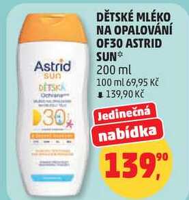 DĚTSKÉ MLÉKO NA OPALOVÁNÍ OF30 ASTRID SUN, 200 ml Penny Market