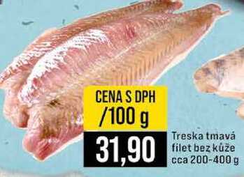 Treska tmavá filet bez kůže cca 200-400 g 100g
