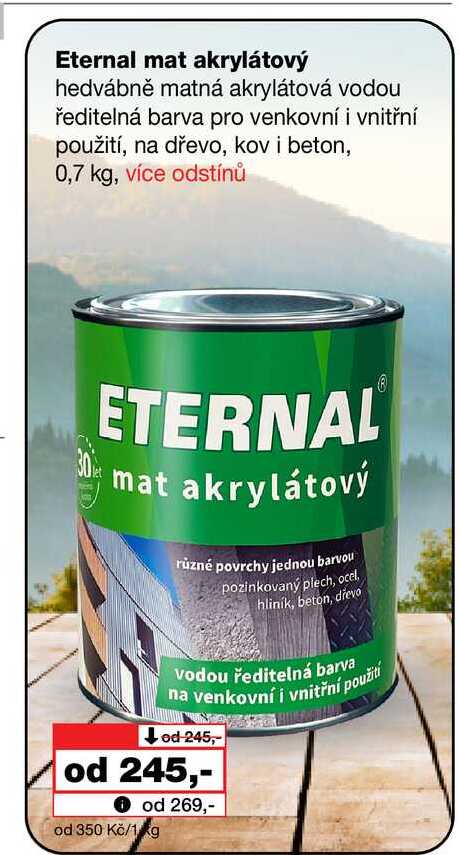 Eternal mat akrylátový hedvábně matná akrylátová vodou ředitelná barva pro venkovní i vnitřní Barvy a laky drogerie 