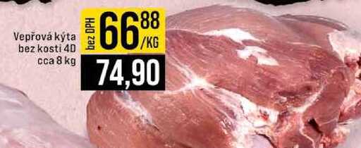 Vepřová kýta bez kosti 40 cca 8 kg 1kg