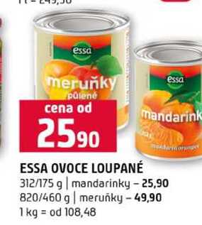 ESSA OVOCE LOUPANÉ 312/175 g mandarinky 820/460 g meruňky 