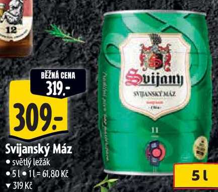 Svijanský Máz, 5 l