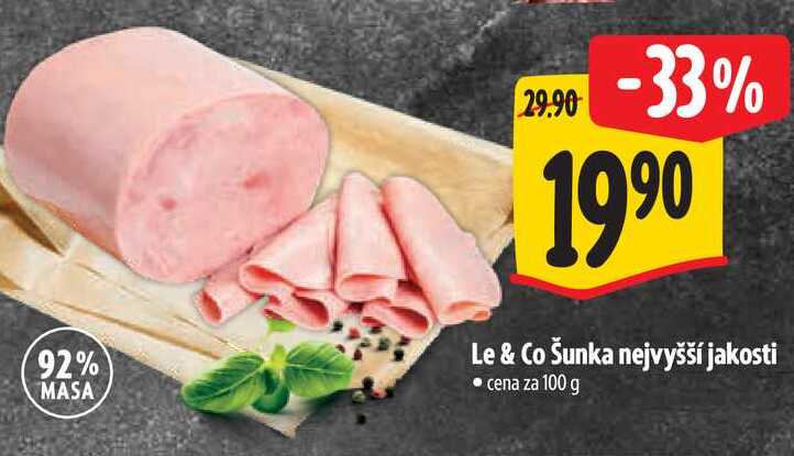 Le & Co Šunka nejvyšší jakosti, cena za 100 g  