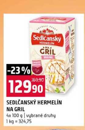 SEDLČANSKÝ HERMELÍN NA GRIL 4x 100 g vybrané druhy 
