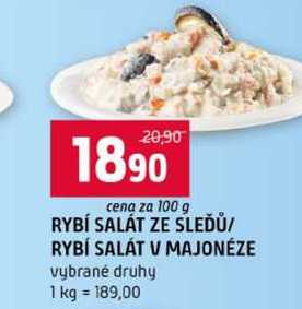 RYBÍ SALÁT ZE SLEĎŮ RYBÍ SALÁT V MAJONÉZE vybrané druhy 