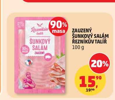 ZAUZENÝ ŠUNKOVÝ SALÁM ŘEZNÍKŮV TALÍŘ 100g