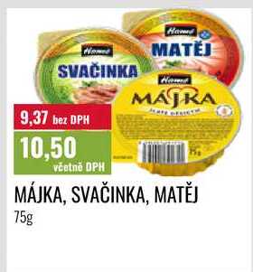 MÁJKA, SVAČINKA, MATĚJ, 75g  