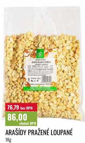 bez DPH 86,00 včetně DPH ARAŠÍDY PRAŽENÉ LOUPANÉ 1Kg 