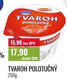 TVAROH POLOTUČNÝ, 250g