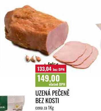 UZENÁ PEČENĚ BEZ KOSTI cena za 1Kg