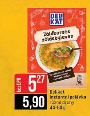 Delikat instantní polévka různé druhy 44-50 g