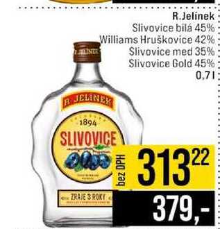 R.Jelínek Slivovice bilá 45% Williams Hruškovice 42% Slivovice med 35% Slivovice Gold 45% 0,7l