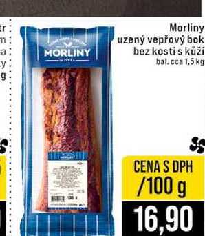 Morliny uzený vepřový bok bez kosti s kůží bal. cca 1,5 kg 100g