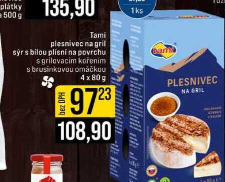 Tami plesnivec na gril tami sýr s bílou plísní na povrchu s grilovacím kořením s brusinkovou omáčkou 4 x 80 g