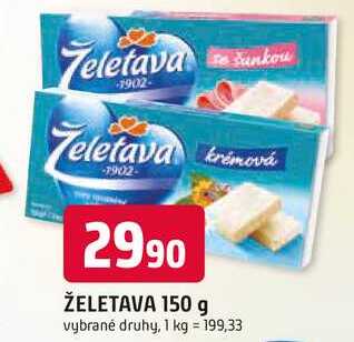 ŽELETAVA 150 g vybrané druhy