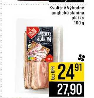 Kvalitně Výhodně anglická slanina plátky 100 g