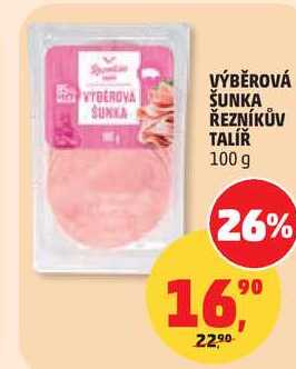 VÝBĚROVÁ ŠUNKA ŘEZNÍKŮV TALÍŘ, 100 g