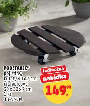 PODSTAVEC pojízdný, kulatý 30 x 7 cm či čtvercový 30 x 30 x 7 cm, 1 ks