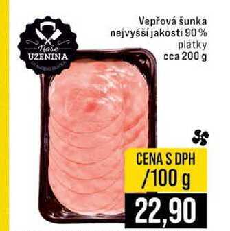 Vepřová šunka nejvyšší jakosti 90% platky cca 200 g 100g