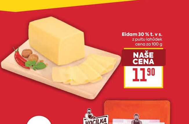 Eidam 30% t. vs. z pultu lahůdek cena za 100 g