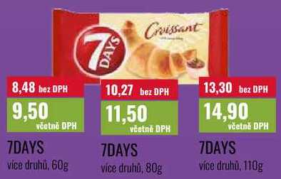 7DAYS, vice druhů