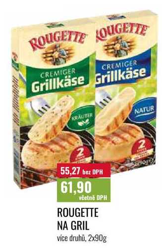 ROUGETTE NA GRIL, více druhů, 2x90g 