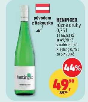HENINGER z Rakouska různé druhy, 0,75 l