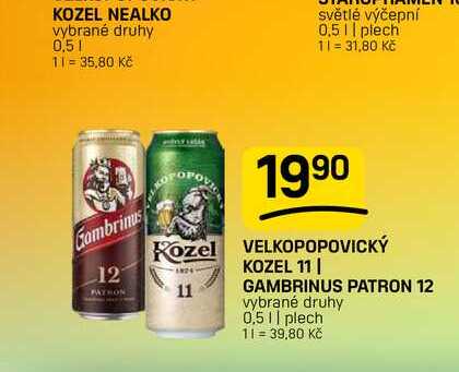 VELKOPOPOVICKÝ KOZEL 11 | GAMBRINUS PATRON 12 vybrané druhy 0,5 || plech 