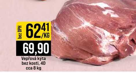 Vepřová kýta bez kosti, 4D cca 8 kg 1kg