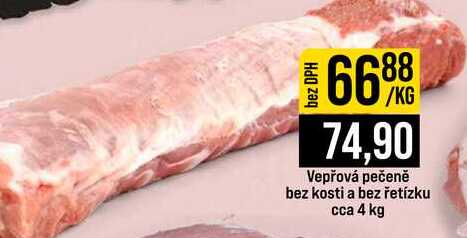 Vepřová pečeně bez kosti a bez řetízku cca 4 kg 1kg