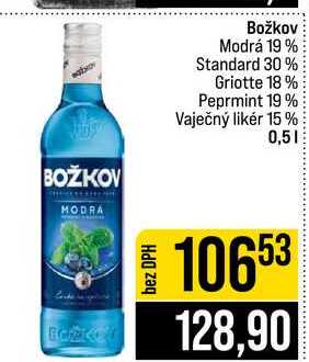 Božkov Modrá 19 % Standard 30% Griotte 18% Peprmint 19% Vaječný likér 15% 0,5l