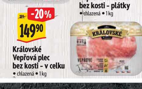   Královské Vepřová plec bez kosti v celku  1 kg