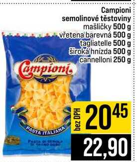 Campioni semolinové těstoviny mašličky 500 g vřetena barevná 500 g tagliatelle 500 g Siroká hnízda 500 g cannelloni 250 g