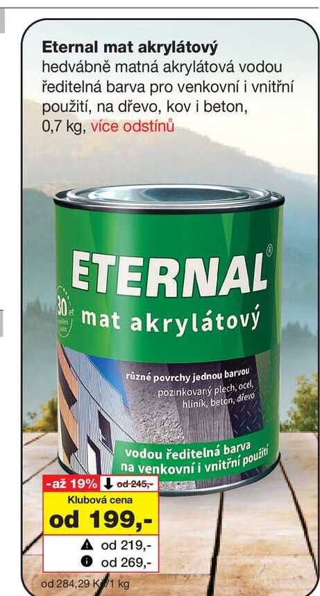 Eternal mat akrylátový hedvábně matná akrylátová vodou ředitelná barva pro venkovní i vnitřní Barvy a laky drogerie 