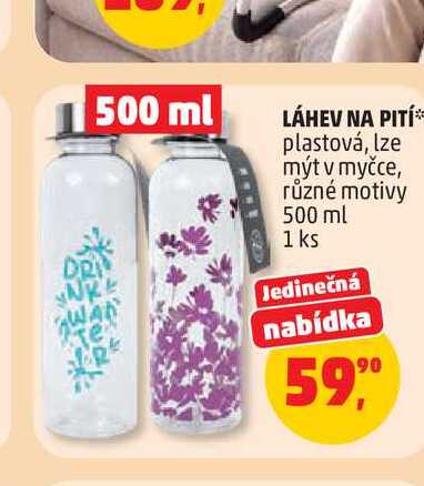 LÁHEV NA PITÍ*= plastová, lze mýt v myčce, různé motivy 500 ml 1 ks