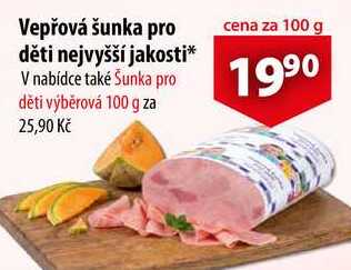 Vepřová šunka pro děti nejvyšší jakosti, cena za 100 g