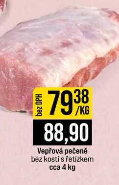 Vepřová pečeně bez kosti s řetízkem cca 4 kg 1kg
