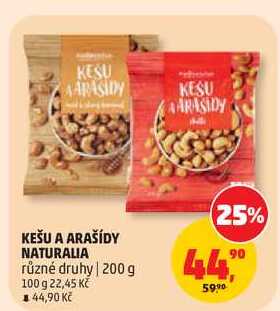 KEŠU A ARAŠÍDY NATURALIA různé druhy, 200 g