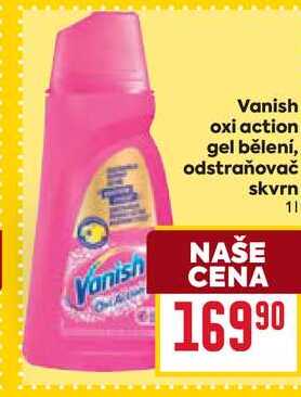 Vanish oxi action gel bělení, odstraňovač skvrn 1l BILLA