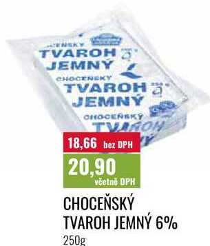 CHOCEŇSKÝ TVAROH JEMNÝ 6% 250g  