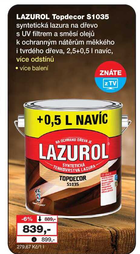 LAZUROL Topdecor $1035 syntetická lazura na dřevo s UV filtrem a směsí olejů k ochranným nátěrům měkkého i tvrdého dřeva, 2,5+0,5l
