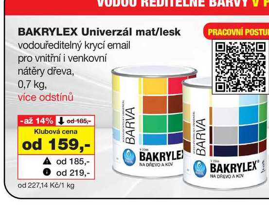 ELNE BARV BAKRYLEX Univerzál mat/lesk vodouředitelný krycí email PRACOVNÍ POSTU pro vnitřní i Barvy a laky drogerie 