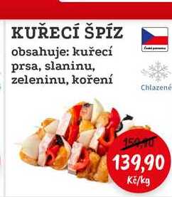 KUŘECÍ ŠPÍZ obsahuje: kuřecí prsa, slaninu, zeleninu, koření Chlazené 1kg 