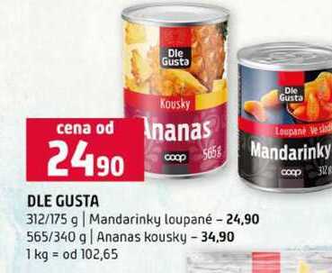 DLE GUSTA 312/175 g Mandarinky loupané 565/340 g Ananas kousky