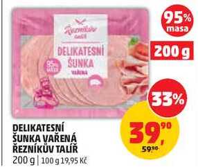 DELIKATESNÍ ŠUNKA VAŘENÁ ŘEZNÍKŮV TALÍŘ, 200 g