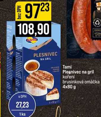 Tami Plesnivec na gril koření brusinková omáčka 4x80 g 