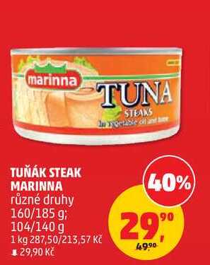 TUŇÁK STEAK MARINNA různé druhy, 160/185 g; 104/140 g